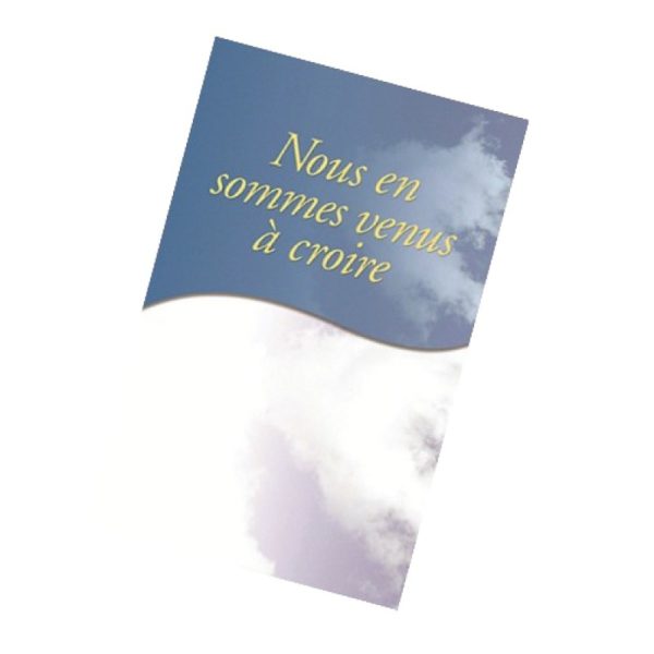 NOUS EN SOMMES VENUS A CROIRE
