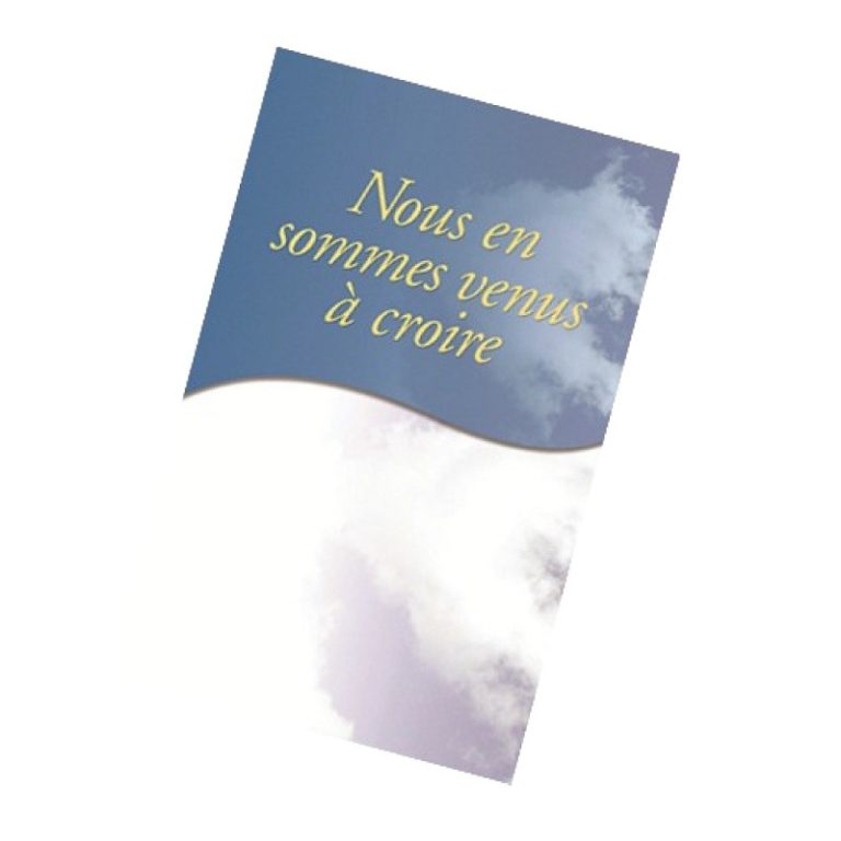 NOUS EN SOMMES VENUS A CROIRE